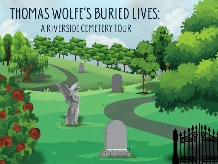 Thomas Wolfe’s Buried Lives: A Riverside Cemetery Tour
