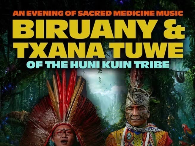 An Evening of Medicine Music with Biruany & Txana of the Huni Kuin Tribe