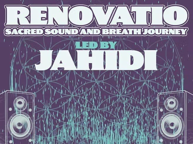 RENOVATIO: Sacred Sound & Breath Journey of Deep Renewal with Jahidi