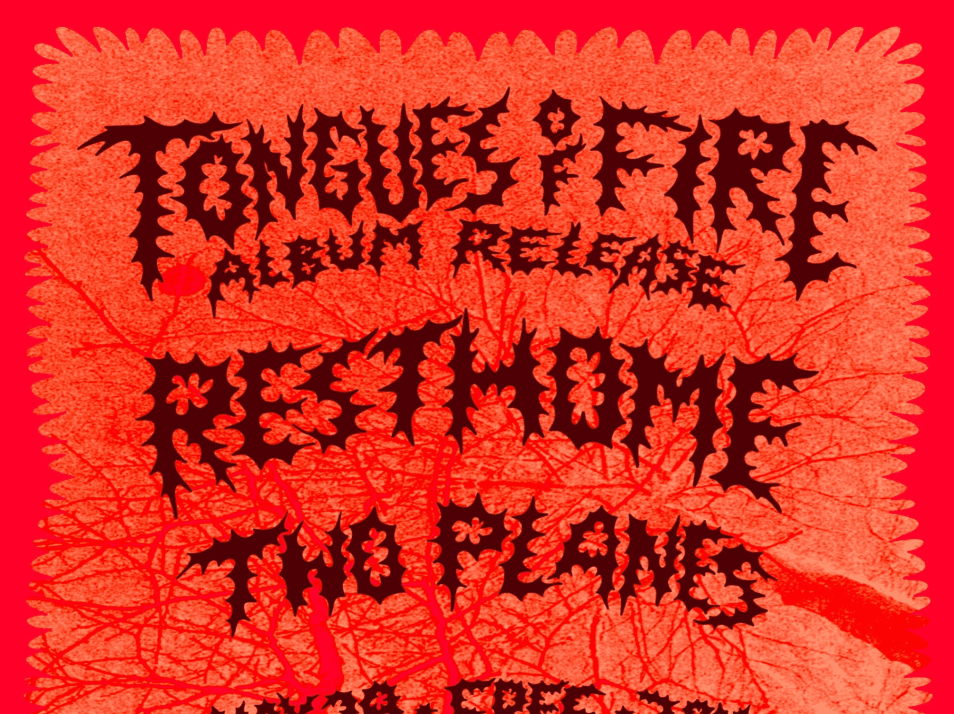 Tongues of Fire (Album Release), Rest Home & Two Planes - FREE!