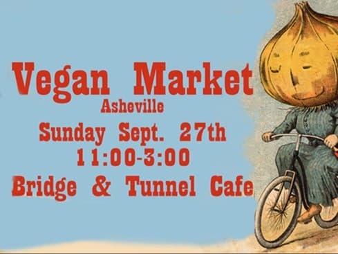 VGN MKT and Bridge & Tunnel Present: Vegan Market Asheville (Duplicated)