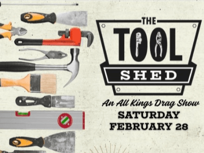 The Tool Shed | An All Kings Drag Show at Ginger's Revenge