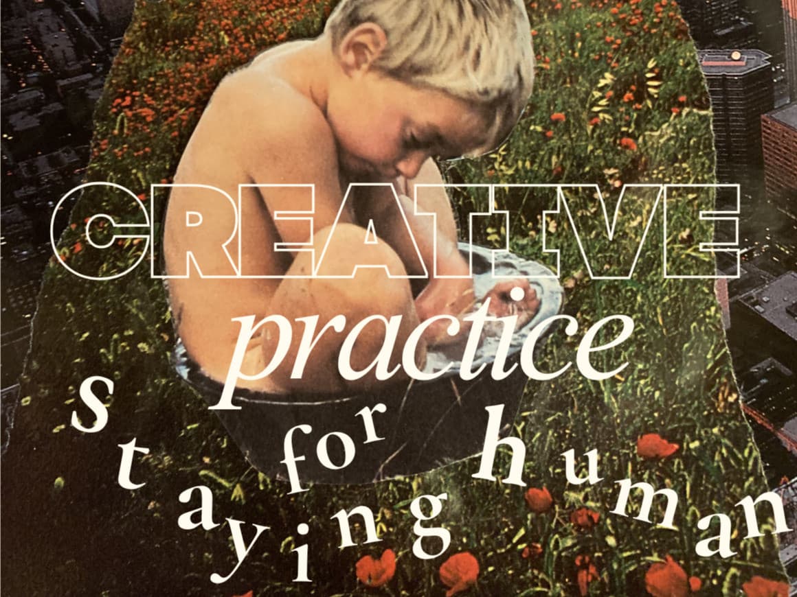 4-Week Series: Creative Practice for Staying Human