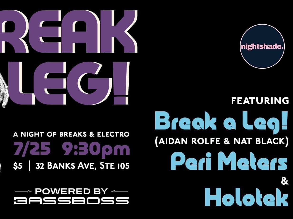 Break a Leg! Raw Breaks & Electro ft. Aidan Rolfe & Nat Black @ Nightshade