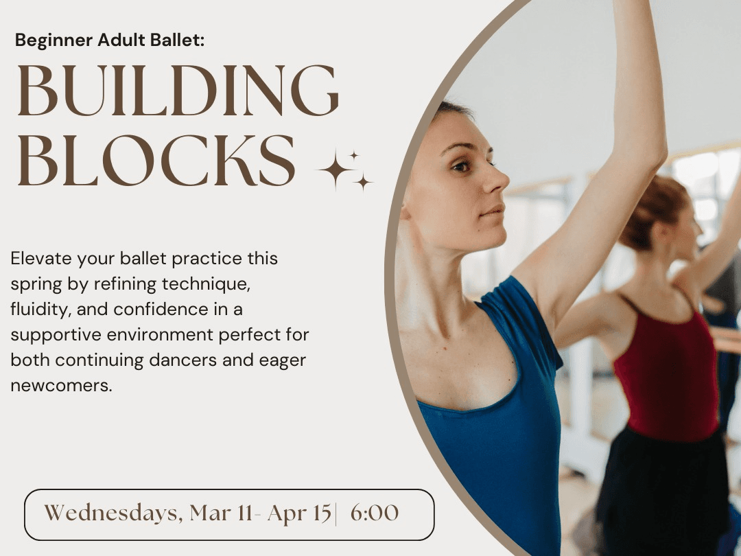 Beginner Adult Ballet: Building Blocks | March 11 - April 15